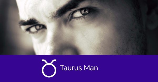 Taurus Man - Seks, aantrekkingskracht en zijn persoonlijkheid