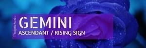 Gemini Rising - Ascendent in Gemini